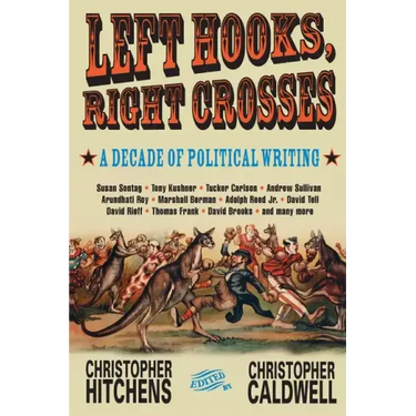 Left Hooks, Right Crosses: Highlights from a Decade of Political Brawling