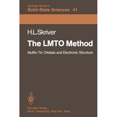 The Lmto Method: Muffin-Tin Orbitals and Electronic Structure