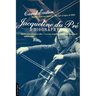 Jacqueline Du Pre: A Biography
