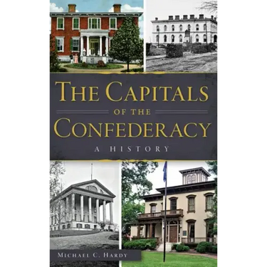 The Capitals of the Confederacy: A History