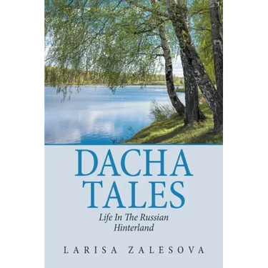 Dacha Tales: Life in the Russian Hinterland
