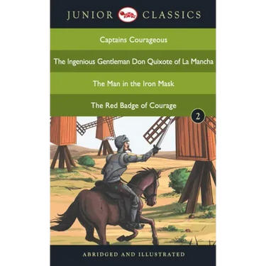 Junior Classic - Book 2 (Captains Courageous, The Ingenious Gentleman Don Quixote of La Mancha, The Man in the Iron Mask, The Red Badge of Courage) (J