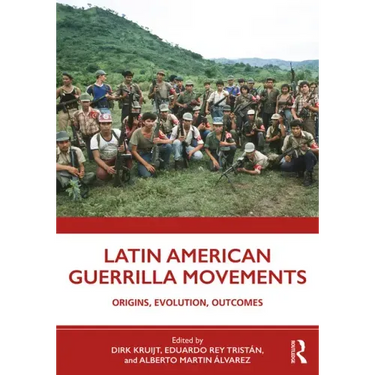 Latin American Guerrilla Movements: Origins, Evolution, Outcomes