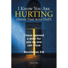 I Know You Are Hurting (Spend Time with DaD)