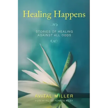 Healing Happens: Stories of Healing Against All Odds