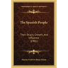 The Spanish People: Their Origin, Growth, And Influence (1901)