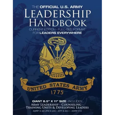 The Official US Army Leadership Handbook - Current Edition: Full-Size 8.5" x 11" Format - For Leaders Everywhere: Includes "Counseling" and "Training