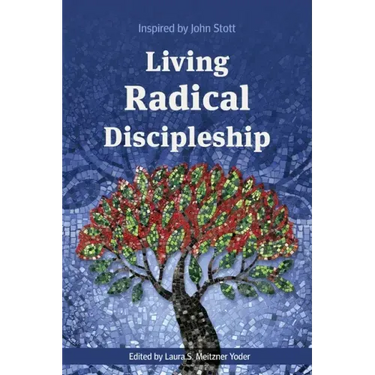Living Radical Discipleship: Inspired by John Stott