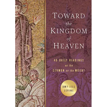 Toward the Kingdom of Heaven: 40 Daily Readings on the Sermon on the Mount