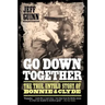 Go Down Together: The True, Untold Story of Bonnie and Clyde