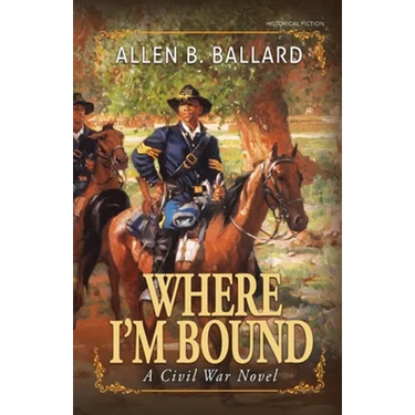 Where I'm Bound: A Civil War Novel
