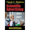 Scientific Advertising - Masters of Marketing Secrets: From the First Great Copywriter