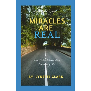 Miracles Are Real: How Divine Intervention Saved My Life