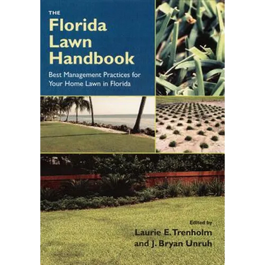 The Florida Lawn Handbook: Best Management Practices for Your Home Lawn in Florida
