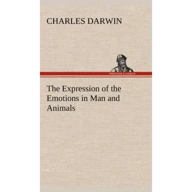 The Expression of the Emotions in Man and Animals