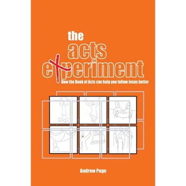 The Acts Experiment: How the Book of Acts can help you follow Jesus better