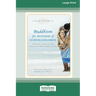 Buddhism for Mothers of Schoolchildren: Finding Calm in the Chaos of the School Years (16pt Large Print Edition)