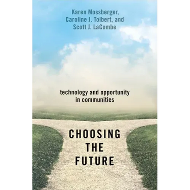 Choosing the Future: Technology and Opportunity in Communities