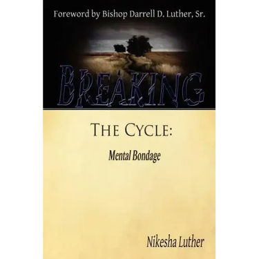 Breaking The Cycle: Mental Bondage