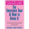 The Sweetener Trap & How to Avoid It