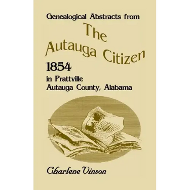Genealogical Abstracts From The Autauga Citizen, 1854, In Prattville, Autauga County, Alabama