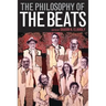 The Philosophy of the Beats