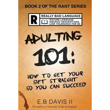 Adulting 101: How to get your sh*t straight so you can succeed