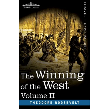 The Winning of the West, Vol. II (in four volumes): From the Alleghanies to the Mississippi, 1777-1783