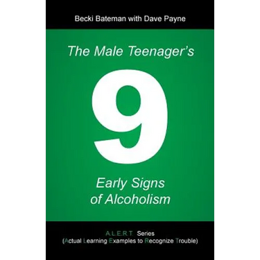 The Male Teenager's 9 Early Signs of Alcoholism