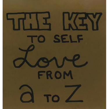The Key To Self Love From A to Z