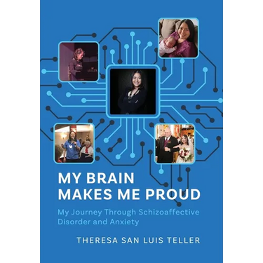 My Brain Makes Me Proud: My Journey Through Schizoaffective Disorder and Anxiety