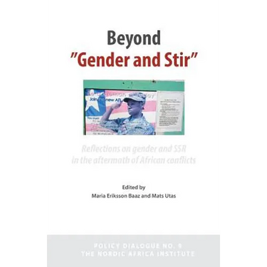 Beyond 'Gender and Stir': Reflections on Gender and Ssr in the Aftermath of African Conflicts