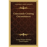 Consciously Creating Circumstances