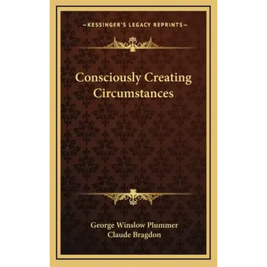 Consciously Creating Circumstances