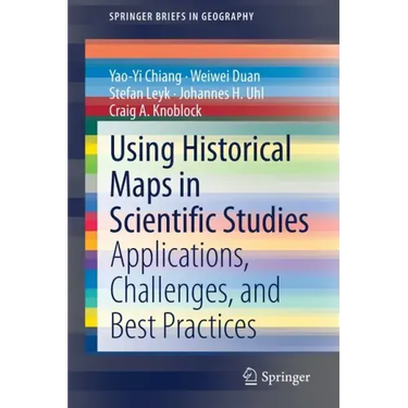 Using Historical Maps in Scientific Studies: Applications, Challenges, and Best Practices