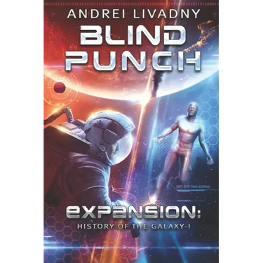 Blind Punch (Expansion: History of the Galaxy, Book #1): A Space Saga