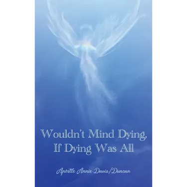 Wouldn't Mind Dying, If Dying Was All