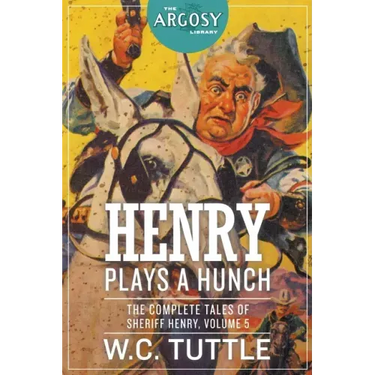 Henry Plays a Hunch: The Complete Tales of Sheriff Henry, Volume 5