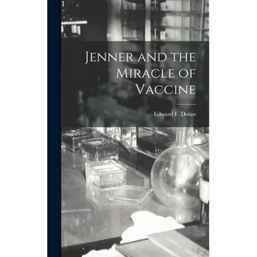 Jenner and the Miracle of Vaccine