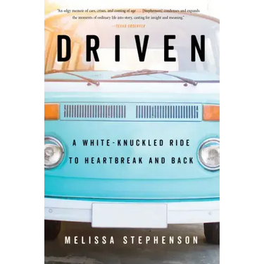 Driven: A White-Knuckled Ride to Heartbreak and Back