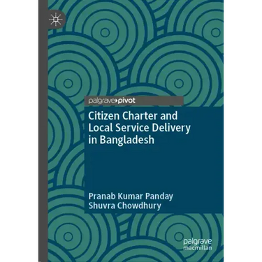 Citizen Charter and Local Service Delivery in Bangladesh