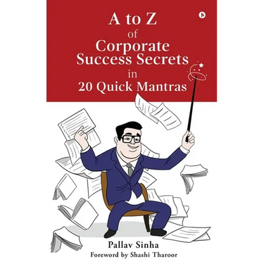 A to Z of Corporate Success Secrets in 20 Quick Mantras