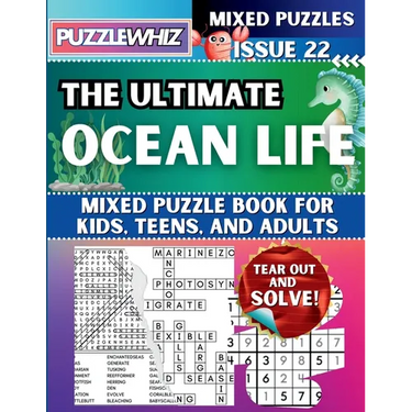 The Ultimate Ocean Life Mixed Puzzle Book for Kids, Teens, and Adults: 16 Types of Engaging Variety Puzzles: Word Search and Math Games (Issue 22)