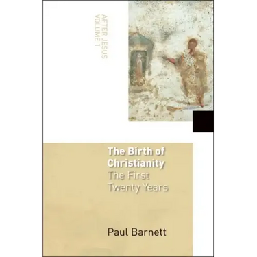The Birth of Christianity: The First Twenty Years