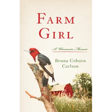 Farm Girl: A Wisconsin Memoir