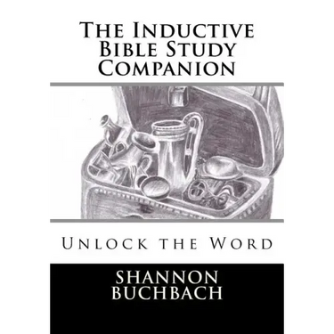The Inductive Bible Study Companion: Unlock the Word