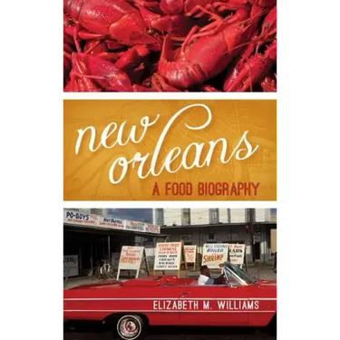 New Orleans: A Food Biography