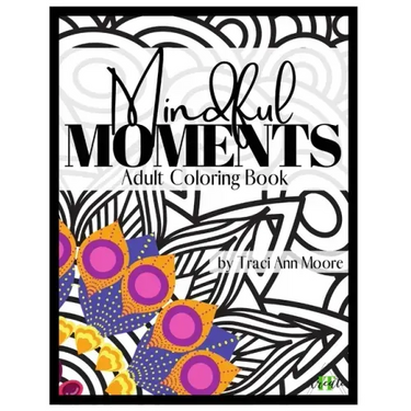 Mindful Moments: Adult Coloring Book