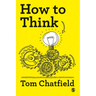 How to Think: Your Essential Guide to Clear, Critical Thought