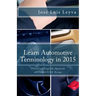 Learn Automotive Terminology in 2015: English-Spanish: Essential English-Spanish AUTOMOTIVE Terms